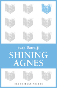 Sara Banerji — Shining Agnes