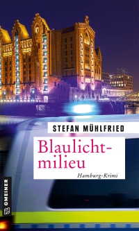 Stefan Mühlfried — Blaulichtmilieu