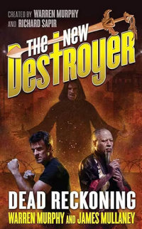 Warren Murphy and James Mullaney — The New Destroyer: Dead Reckoning