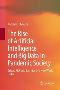 Kazuhiko Shibuya — The Rise of Artificial Intelligence and Big Data in Pandemic Society