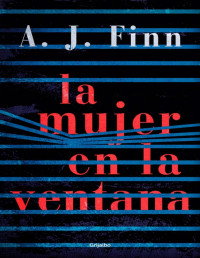 A. J. Finn — La Mujer en La Ventana