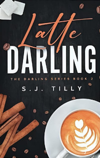 S. J. Tilly — Latte Darling