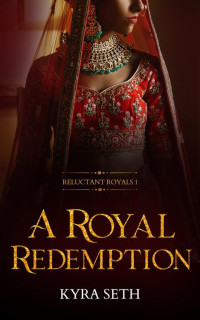 Kyra Seth — A Royal Redemption