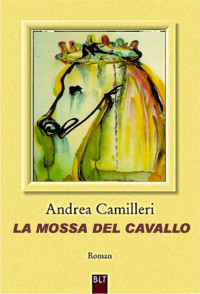 Andrea Camilleri [Camilleri, Andrea] — Mossa Del Cavallo