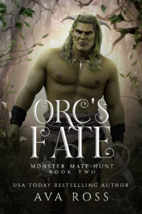 Ava Ross — 2 - Orc's Fate: Monster Mate Hunt