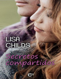 Lisa Childs — Secretos compartidos