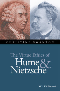 Swanton, Christine — The Virtue Ethics of Hume and Nietzsche