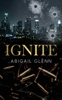 Abigail Glenn — Ignite: A MM Mercenary Romance