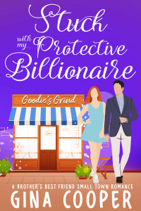 Gina Cooper — Stuck with My Protective Billionaire