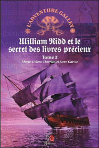 Marie-Hélène Therrien & Steve Garvie — L'Adventure Galley T3 : William Kidd et le secret des livres précieux
