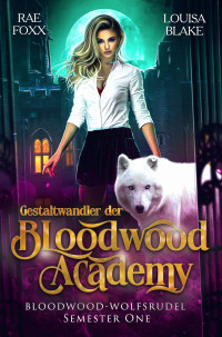 Rae Foxx, Louisa Blake — Loup Shifter de l_Académie Bloodwood (French Edition)