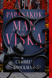 Cambria Brockman — Papasakok man viską