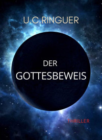 U.C. Ringuer — Der Gottesbeweis (Professor Cariello 6) (German Edition)