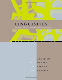 Akmajian, Adrian, Demers, Richard A., Farmer, Ann K., Harnish, Robert M. — Linguistics: An Introduction to Language and Communication