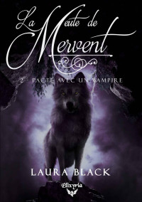 Laura Black — La meute de Mervent - 2 - Pacte avec un vampire (French Edition)