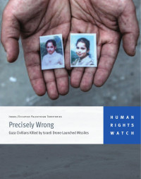 HRW — Precisely Wrong_Gaza Civilians Killed by Israeli Drone-Launched Missiles (2009)