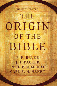 Philip W. Comfort; — The Origin of the Bible