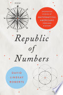 David Lindsay Roberts — Republic of Numbers: Unexpected Stories of Mathematical Americans through History
