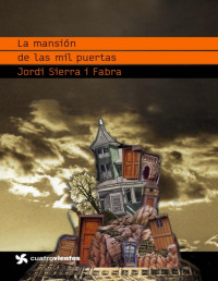Jordi Sierra i Fabra — La mansión de las mil puertas