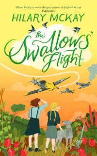 Hilary McKay [McKay, Hilary] — The Swallows' Flight