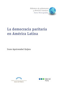 Aguirrezabal Quijera, Irune; — La democracia paritaria en Amrica Latina. Tres dimensiones explicativas