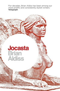 Brian W. Aldiss [Aldiss, Brian W.] — Jocasta: Wife and Mother