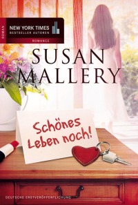 Susan Mallery — Schönes Leben noch!
