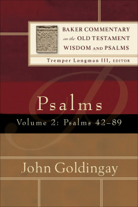 Goldingay, John.; — Psalms: Volume 2 (Baker Commentary on the Old Testament Wisdom and Psalms)