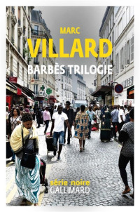 Villard Marc [Villard Marc] — Barbès trilogie