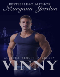 Jordan, Maryann [Jordan, Maryann] — Vinny: Alvarez Security Series