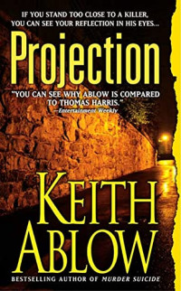 Keith Ablow [Ablow, Keith] — Projection (Frank Clevenger Series)