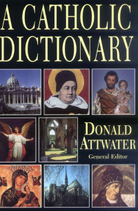 Donald Attwater — A Catholic Dictionary