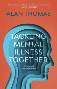 Alan Thomas; — Tackling Mental Illness Together