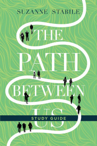 Suzanne Stabile — The Path Between Us Study Guide