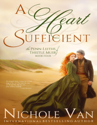 Nichole Van — A Heart Sufficient (The Penn-Leiths of Thistle Muir Book 4)