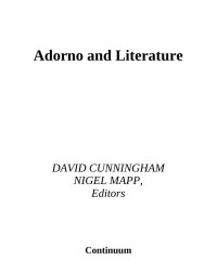 David Cunningham & Nigel Mapp (ed.s) — Adorno and Literature