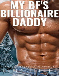Lena Little — My Boyfriend's Billionaire Daddy (My Boyfriend's Dad Book 3)