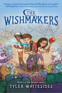 Tyler Whitesides — The Wishmakers