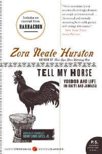 Zora Neale Hurston — Tell My Horse: Voodoo and Life in Haiti and Jamaica