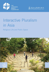 Simone Sinn (Hrsg.), Tong Wing Sze (Hrsg.) — Interactive Pluralism in Asia. Religious Life and Public Space