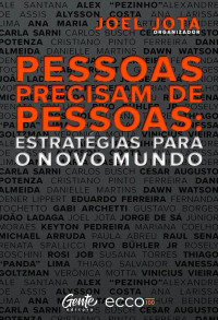 Joel Jota(org.) — Pessoas precisam de pessoas: estratégias para o novo mundo