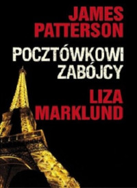 James Patterson & Liza Marklund — Pocztówkowi Zabójcy