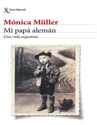 Mónica Müller — MI PAPÁ ALEMÁN