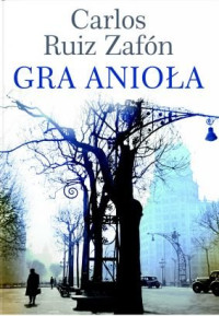 Carlos Ruiz Zafón — Gra anioła