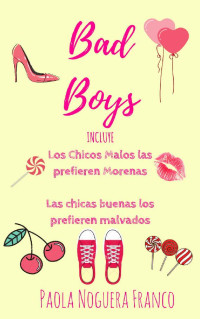 Paola Noguera Franco — Bad Boys: Libro 1 y 2