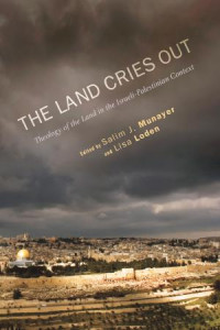 Salim J. Munayer;Lisa Loden; — The Land Cries Out