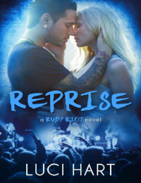 Luci Hart — Reprise: An Enemies to Lovers Rockstar Romance (Ruby Riot Book 3)
