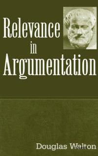 Douglas Walton — Relevance in Argumentation