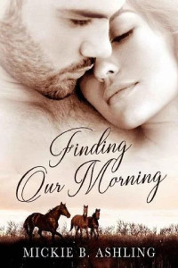 Mickie B. Ashling  — Finding Our Morning