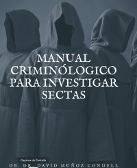 David Muñoz Condell — Manual criminologico para investigar sectas